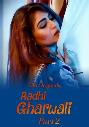 Aadhi Gharwali – Part 2 (2025) UllU Original
