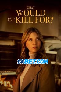 What Would You Kill For? (2025) Unofficial Hindi Dubbed
